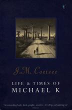 J.M. Coetzee, 'Life and Times of Michael K'